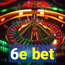 6e bet